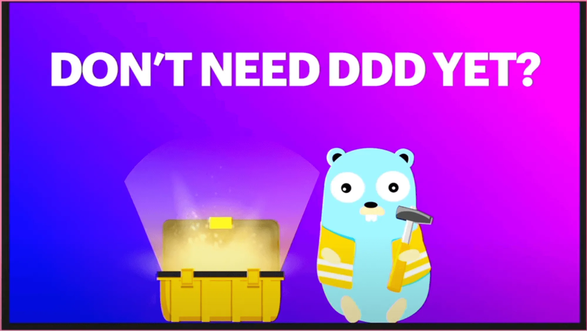 DDD, don't need it yet ?