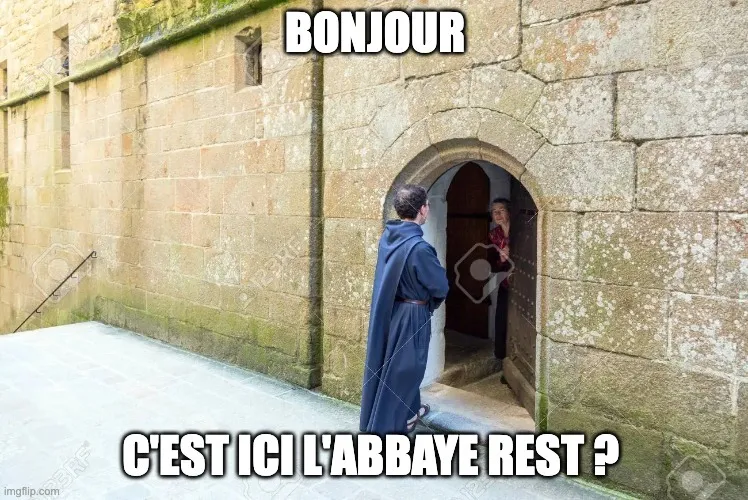 Curé se trouvant devant la porte d&#x27;une abbaye et demandant "C&#x27;est ici l&#x27;abbaye REST ?"